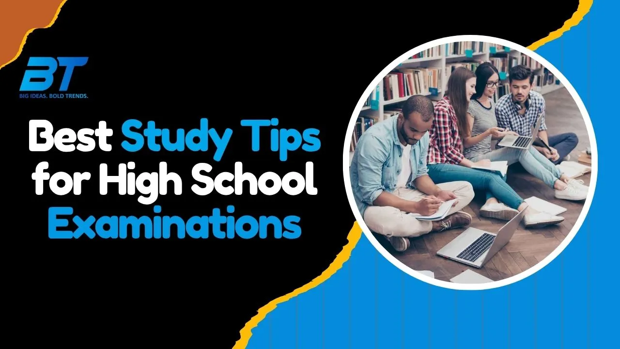Best Study Tips for High School Examinations