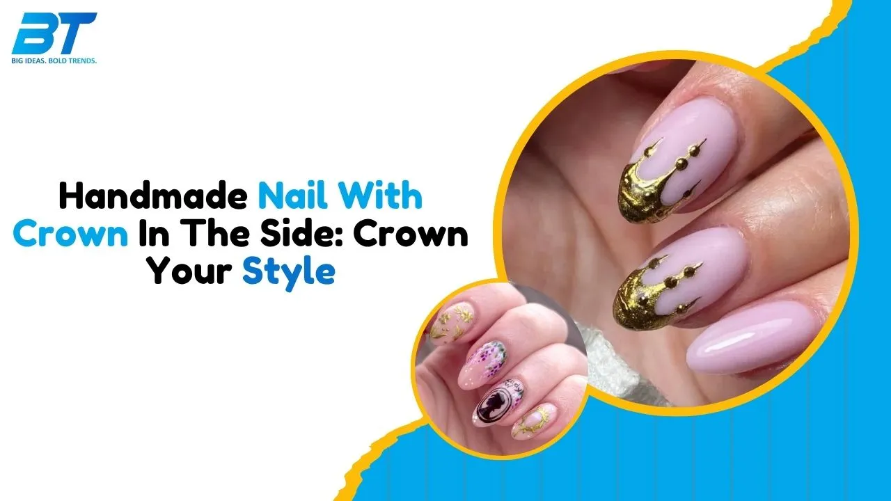 Handmade Nail With Crown In The Side: Crown Your Style