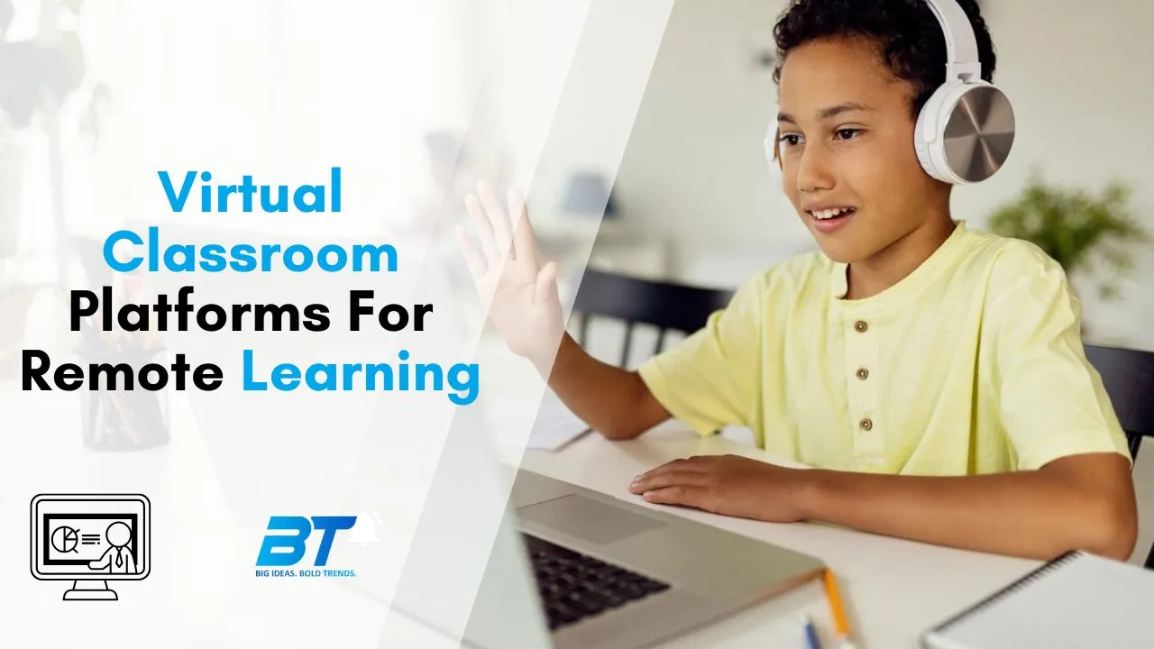 Virtual Classroom Platforms For Remote Learning