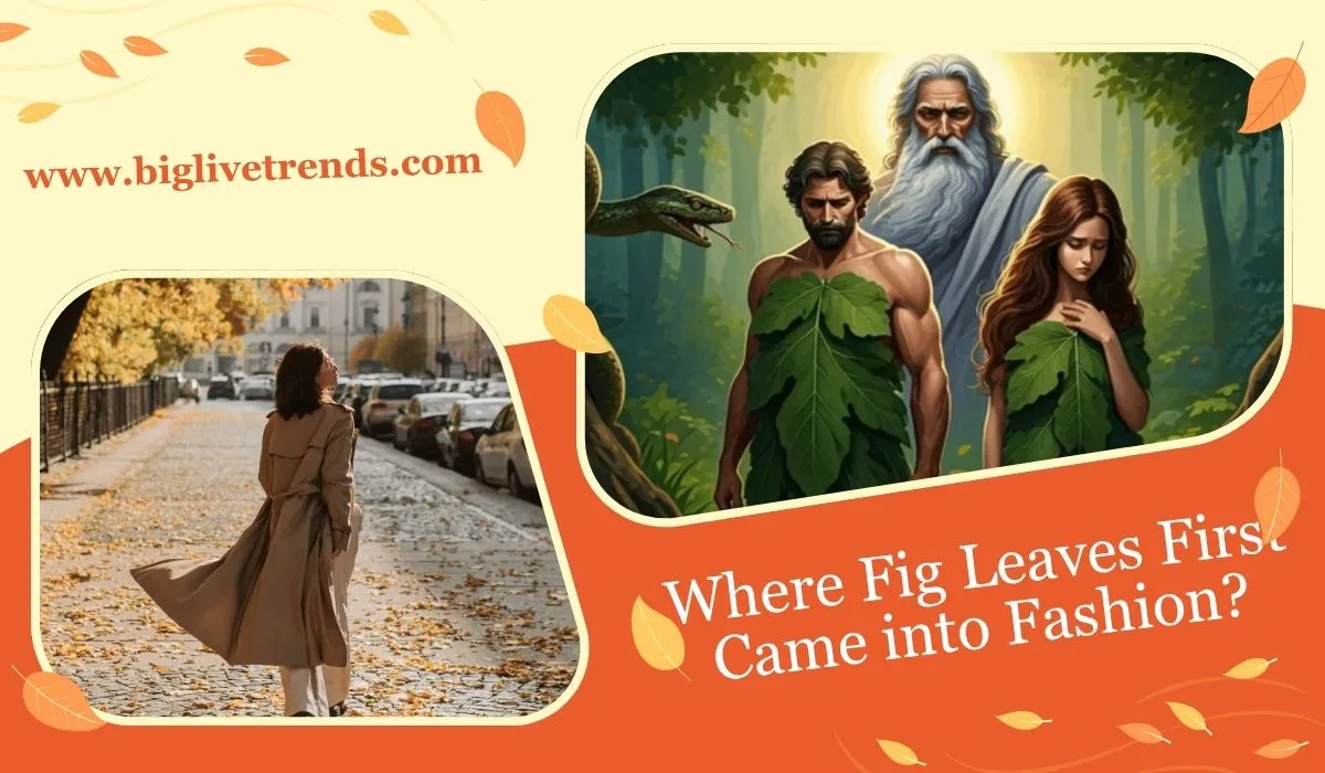Where Fig Leaves First Came Into Fashion?