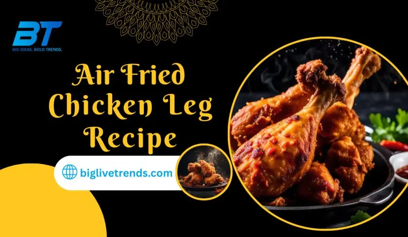 Air Fried Chicken Leg Recipe: Perfect Quick Meal Hack