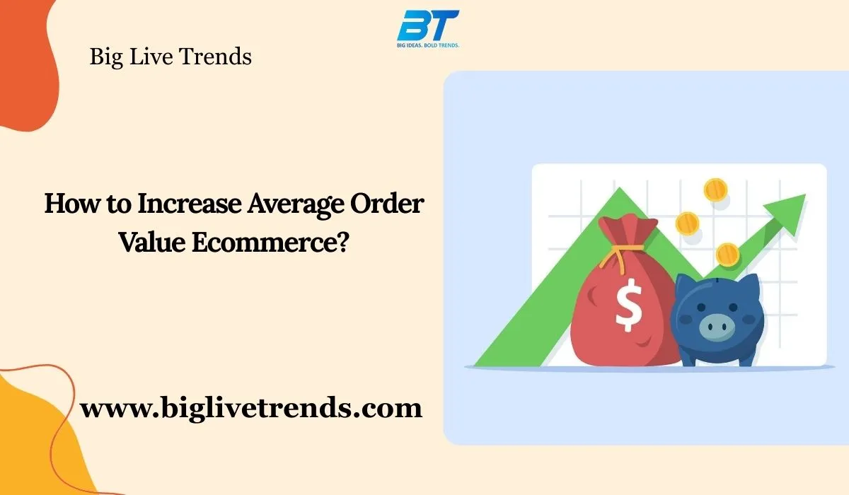 How to Increase Average Order Value​ Ecommerce?