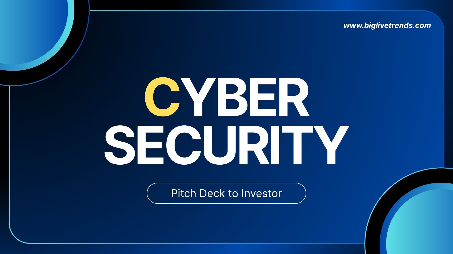Cybersecurity Pitch Deck to Investor PPTX: What Investors Expect?